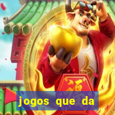 jogos que da dinheiro sem depositar